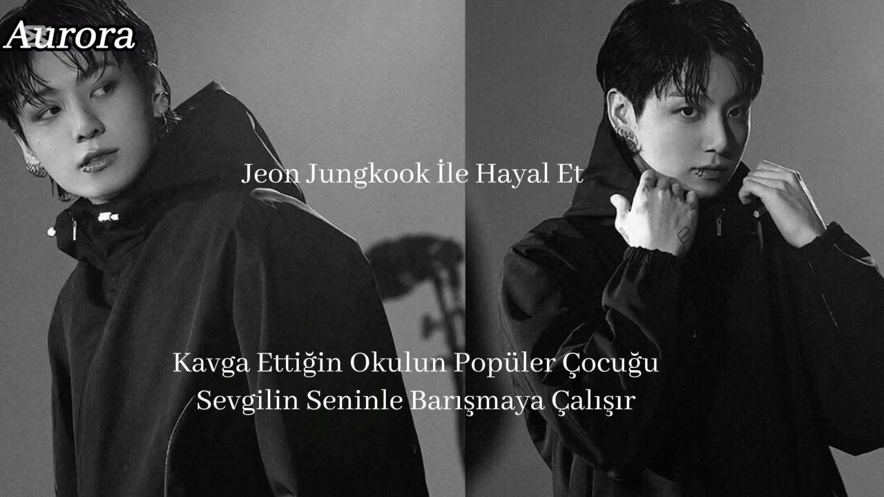 Jeon Jungkook İle Hayal Et| Kavga Ettiğin Okulun Popüler Çocuğu Sevgilin Seninle Barışmaya Çalışır