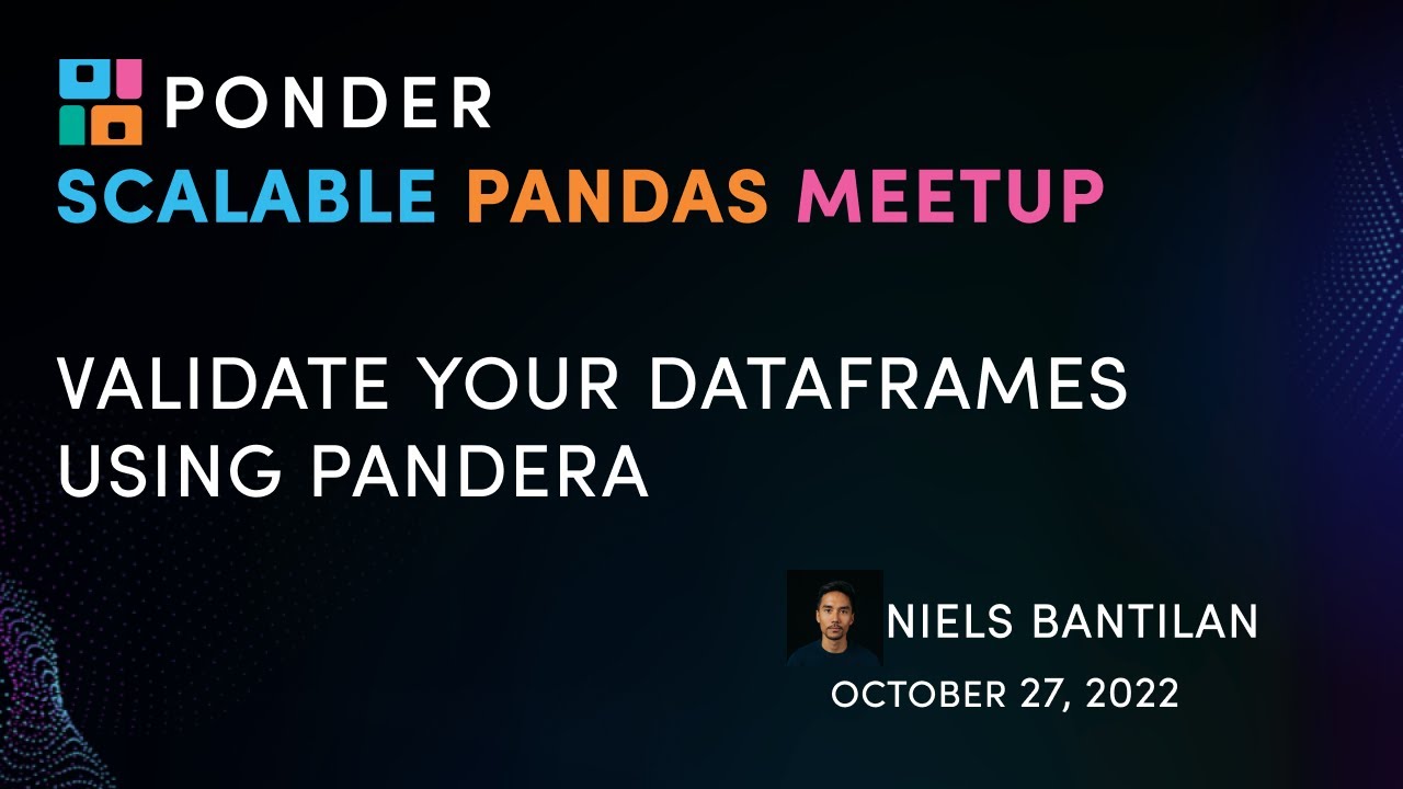 Validate Your DataFrames Using Pandera | Scalable Pandas Meetup 6
