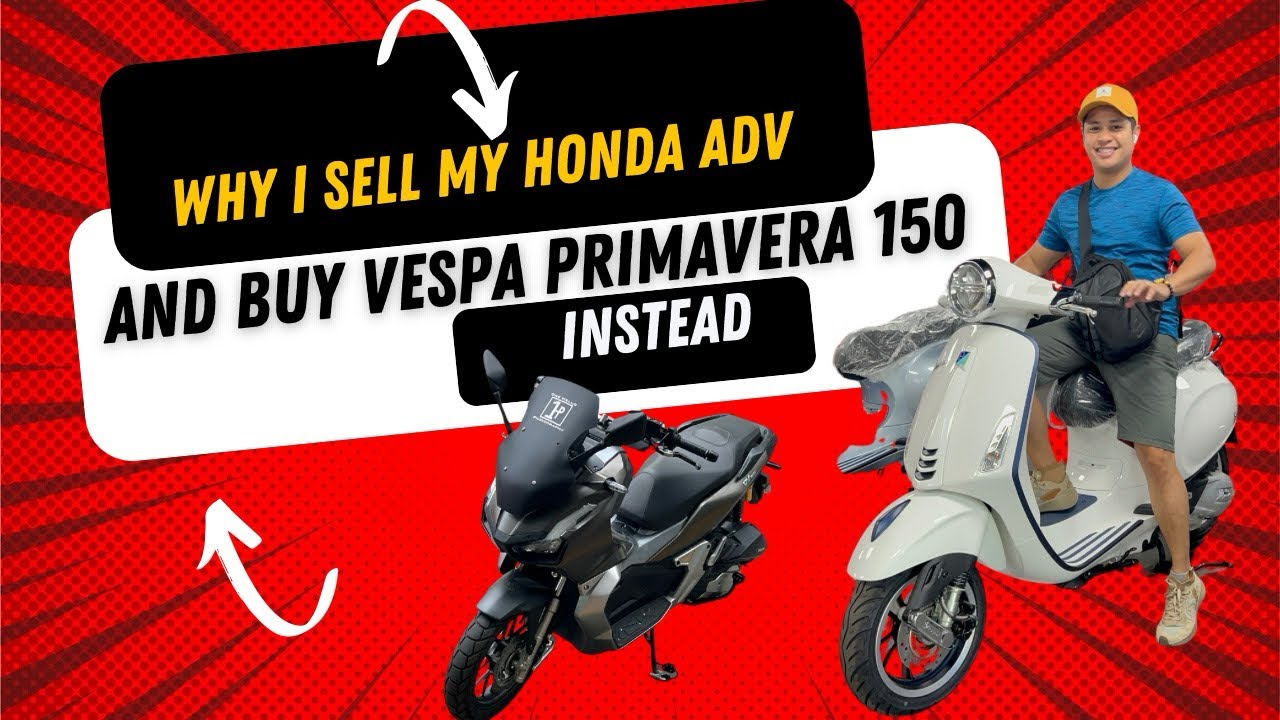 Reasons I sell my Honda ADV 150 to Buy a Vespa Instead