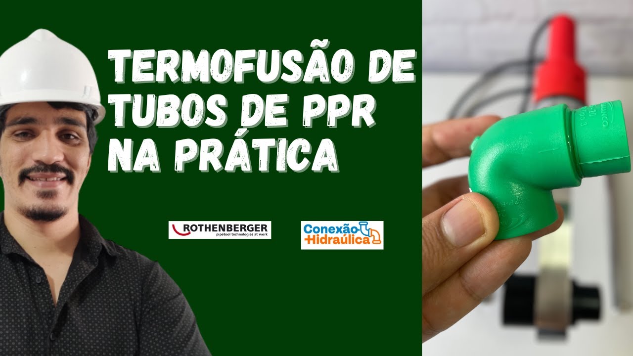 Termofusão de Tubos de PPR na Prática