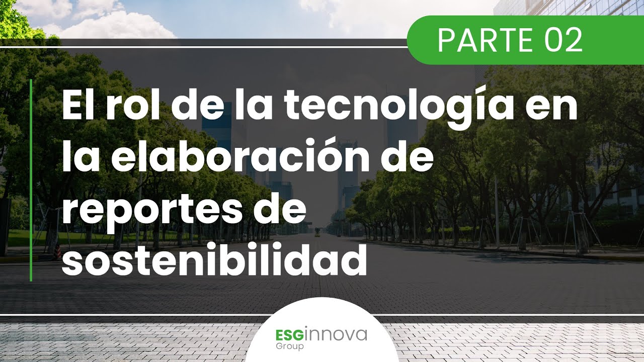Webinar: El rol de la tecnología en la elaboración de reportes de sostenibilidad - 02