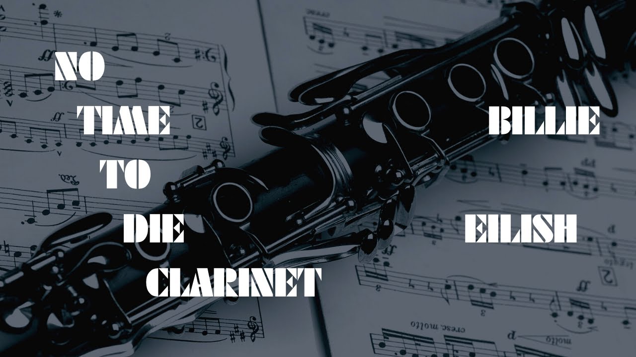 Billie Eilish - No Time To Die - Clarinet Sheet Music