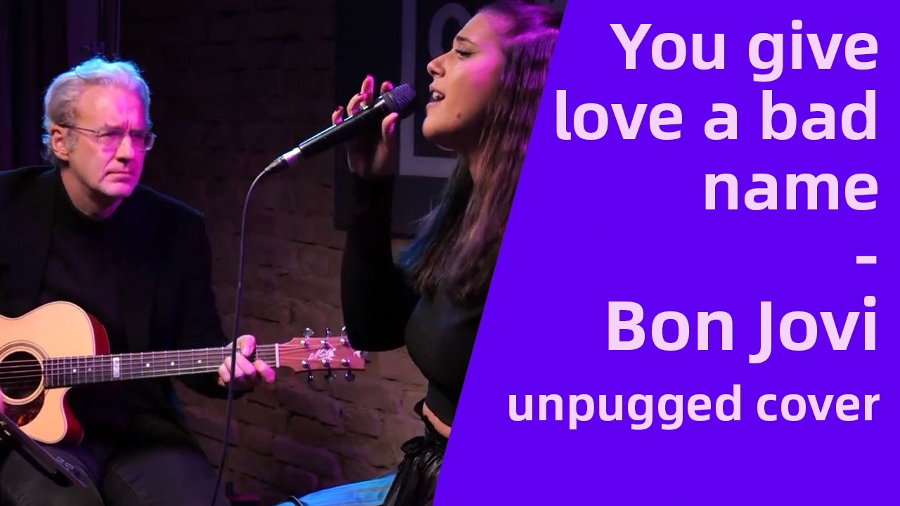You give love a bad name // unplugged cover