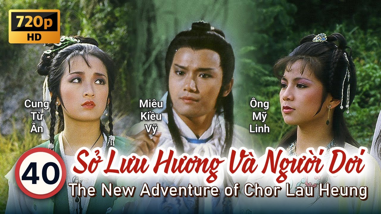 TVB Sở Lưu Hương & Người Dơi tập 40 | tiếng Việt | Miêu Kiều Vỹ, Ông Mỹ Linh | TVB 1984
