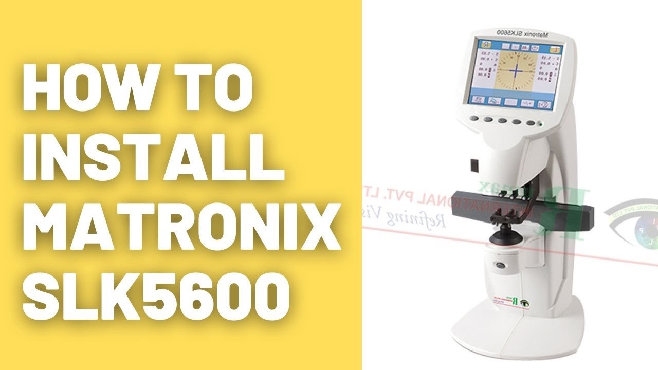Matronix (Rumax) Lensmeter Installation - How To Install Martronix SLK5600 - Matronix Rumax 2021
