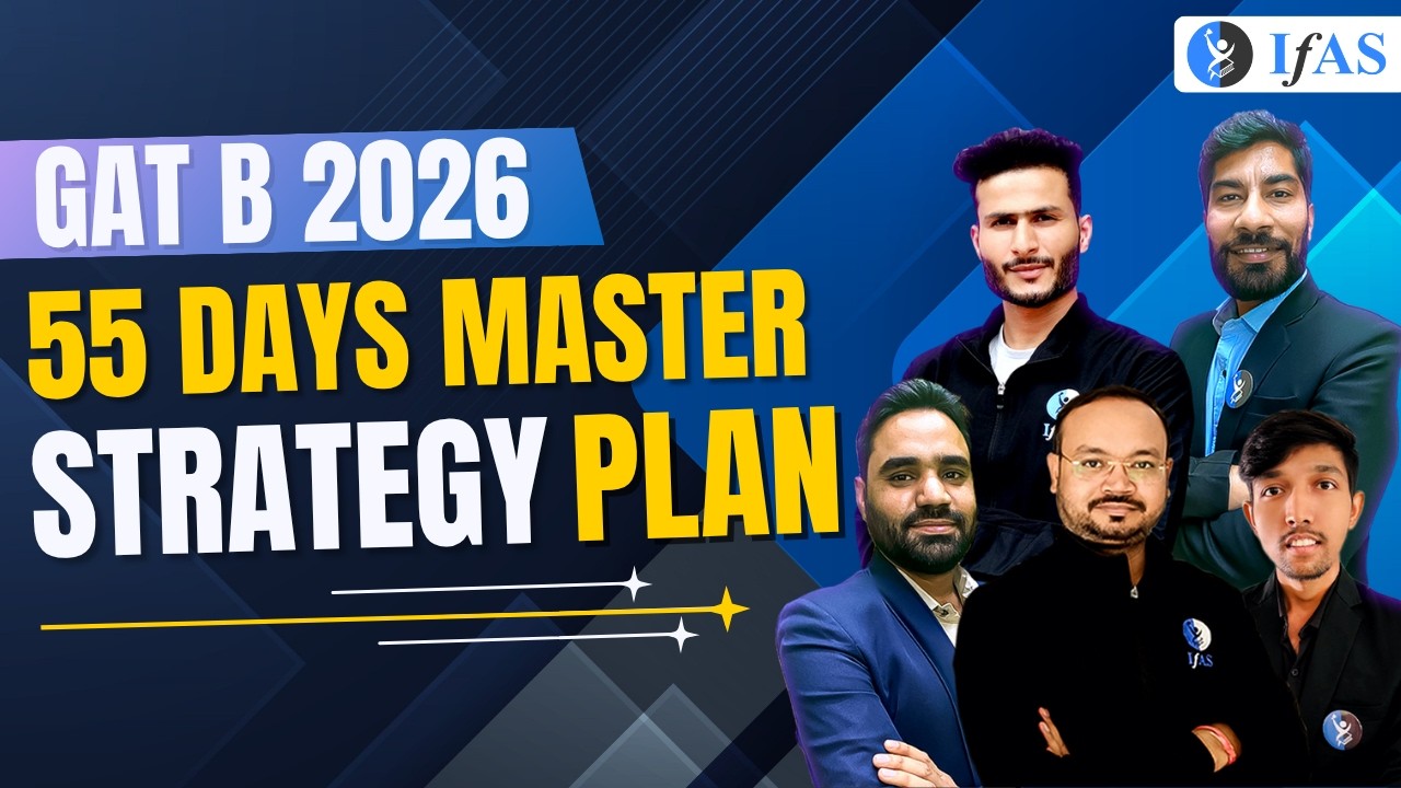 GAT B 2026 | 55 Days Master strategy | Kaise karenge Exam Ki Taiyari | IFAS