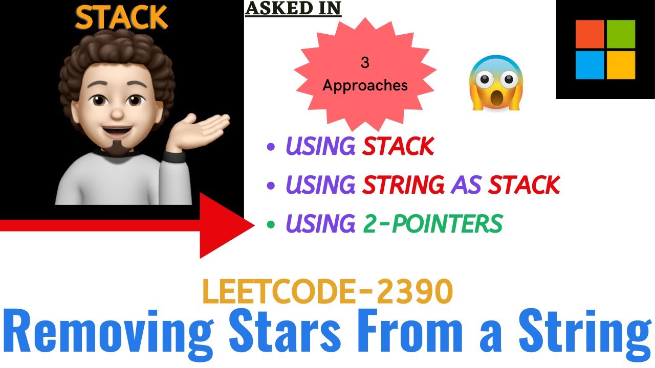 Removing Stars From a String | Leetcode - 2390 | MICROSOFT | Explanation ➕ Live Coding