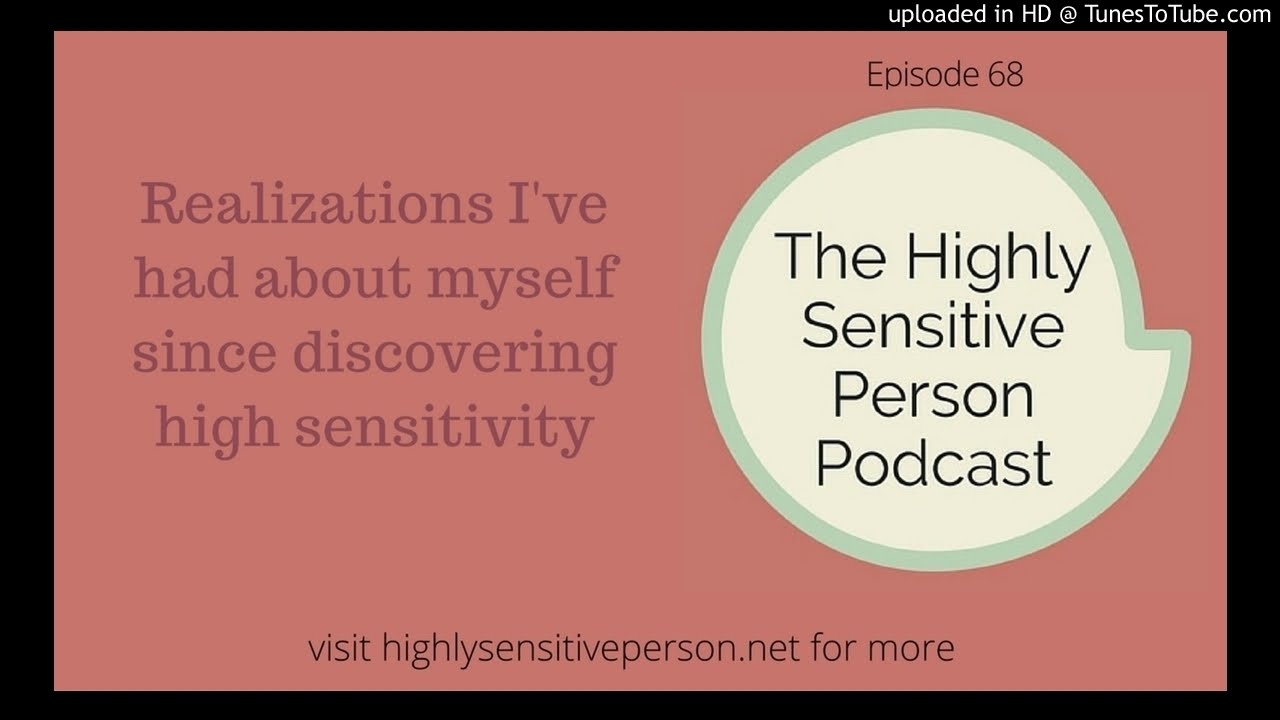 Realizations I've had about myself since learning I'm a highly sensitive person