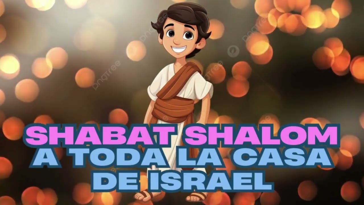 SHABAT SHALOM A TODA LA CASA DE ISRAEL EN LA DISPERSIÓN  SHEMA ISRAEL