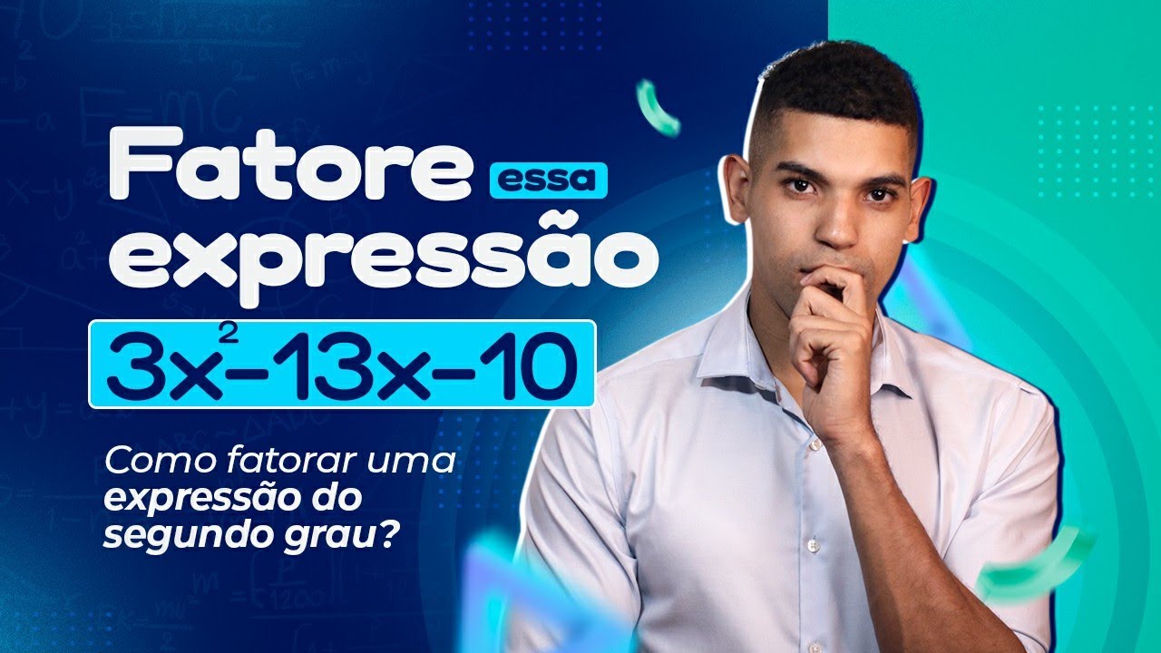 Como FATORAR uma expressão do  segundo grau ?