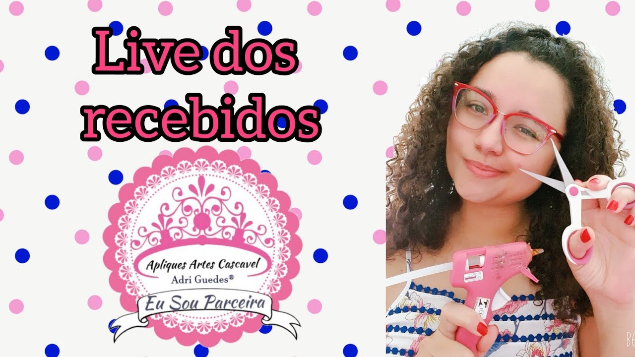 LIVE DOS RECEBIDOS - APLIQUES ARTES CASCAVEL