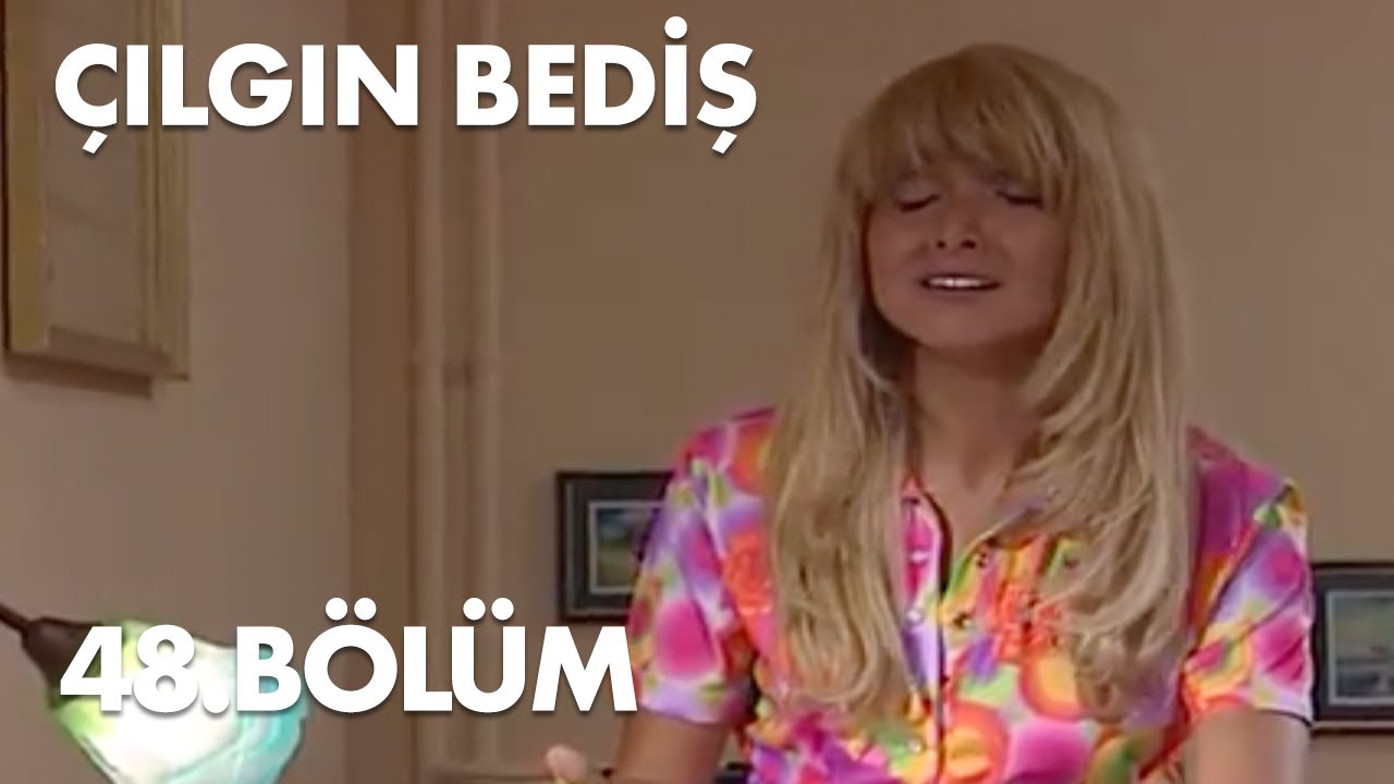 &Ccedil;ılgın Bediş 48.B&ouml;l&uuml;m - Full B&ouml;l&uuml;m
