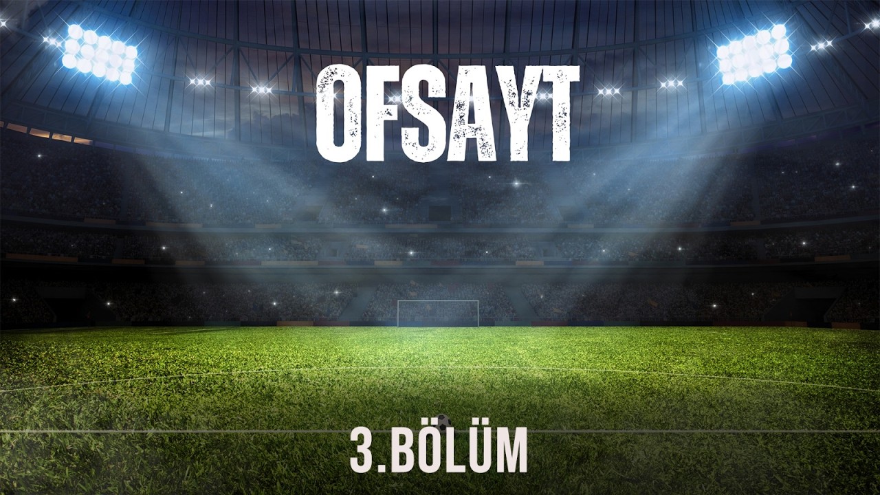Alt Ligler- Ofsayt Programı 3. Bölüm