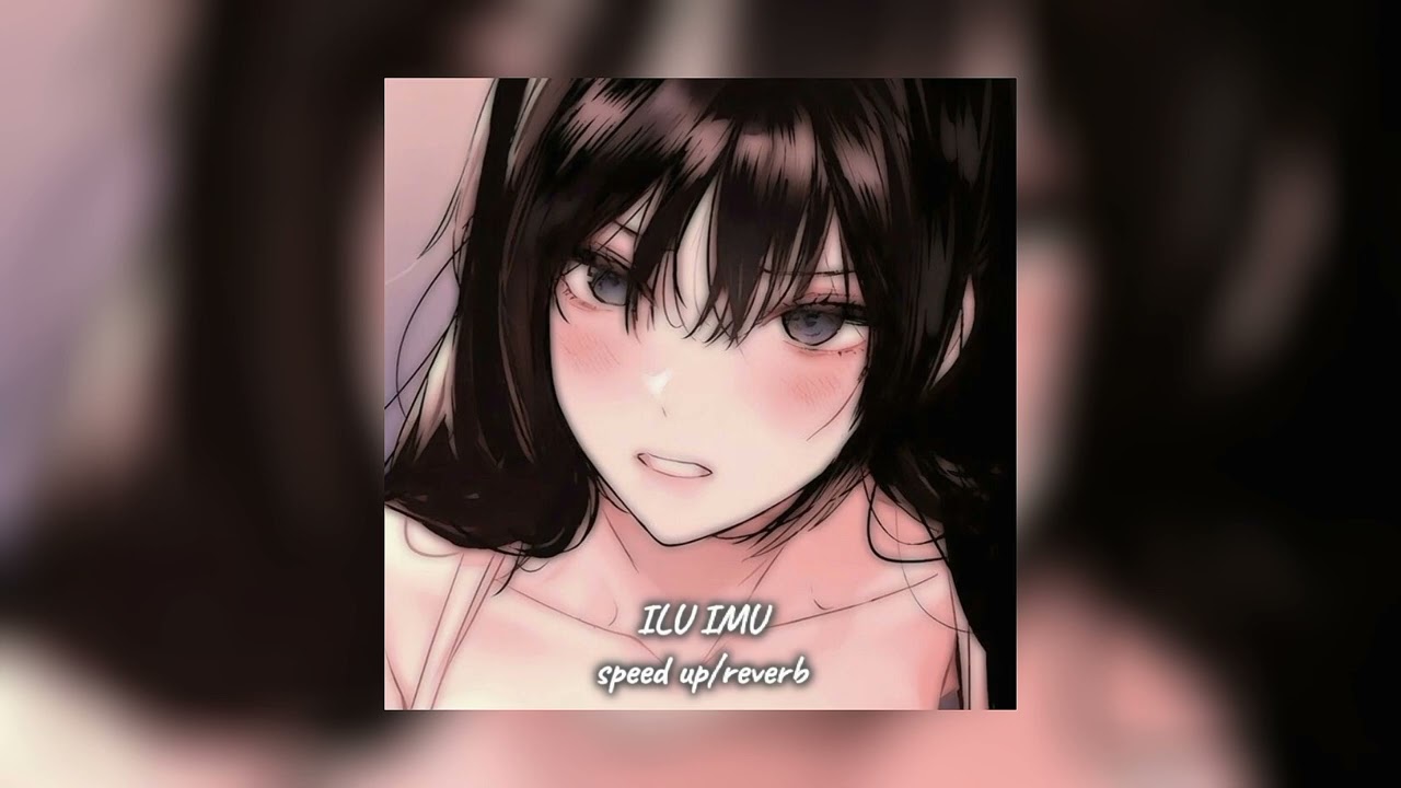 lagi lagi ku gak bisa tidur / ilu imu (speed up/reverb)