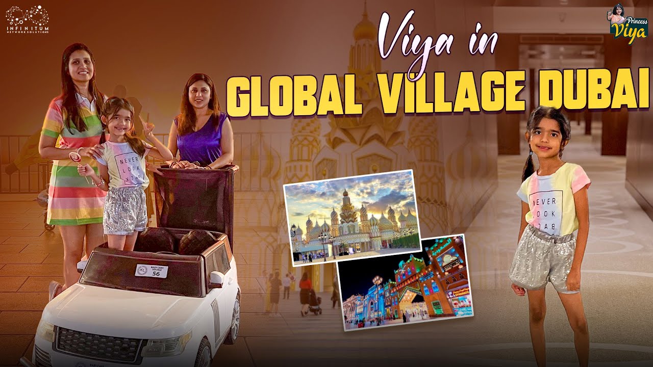 Viya in Global Village Dubai || Dubai Trip || Hamida || Princess Viya || Infinitum media