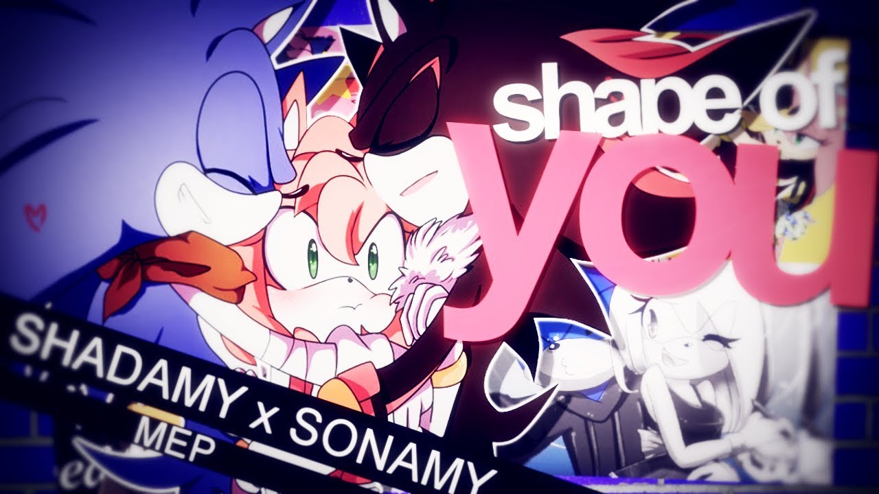 |RCS| Shape of YOU | ShadAmy x SonAmy MEP