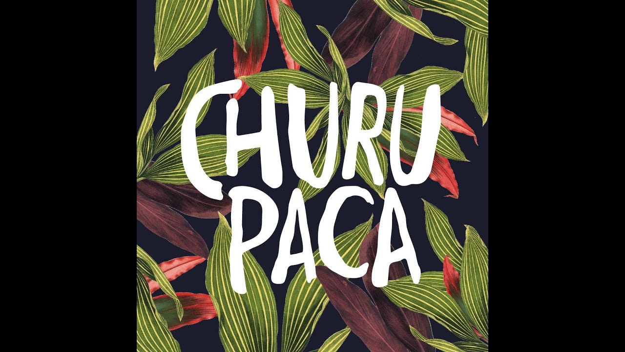 CHURUPACA - 06 - Francamente (ft. Lola Aguirre - Perot&aacute; Chingo)