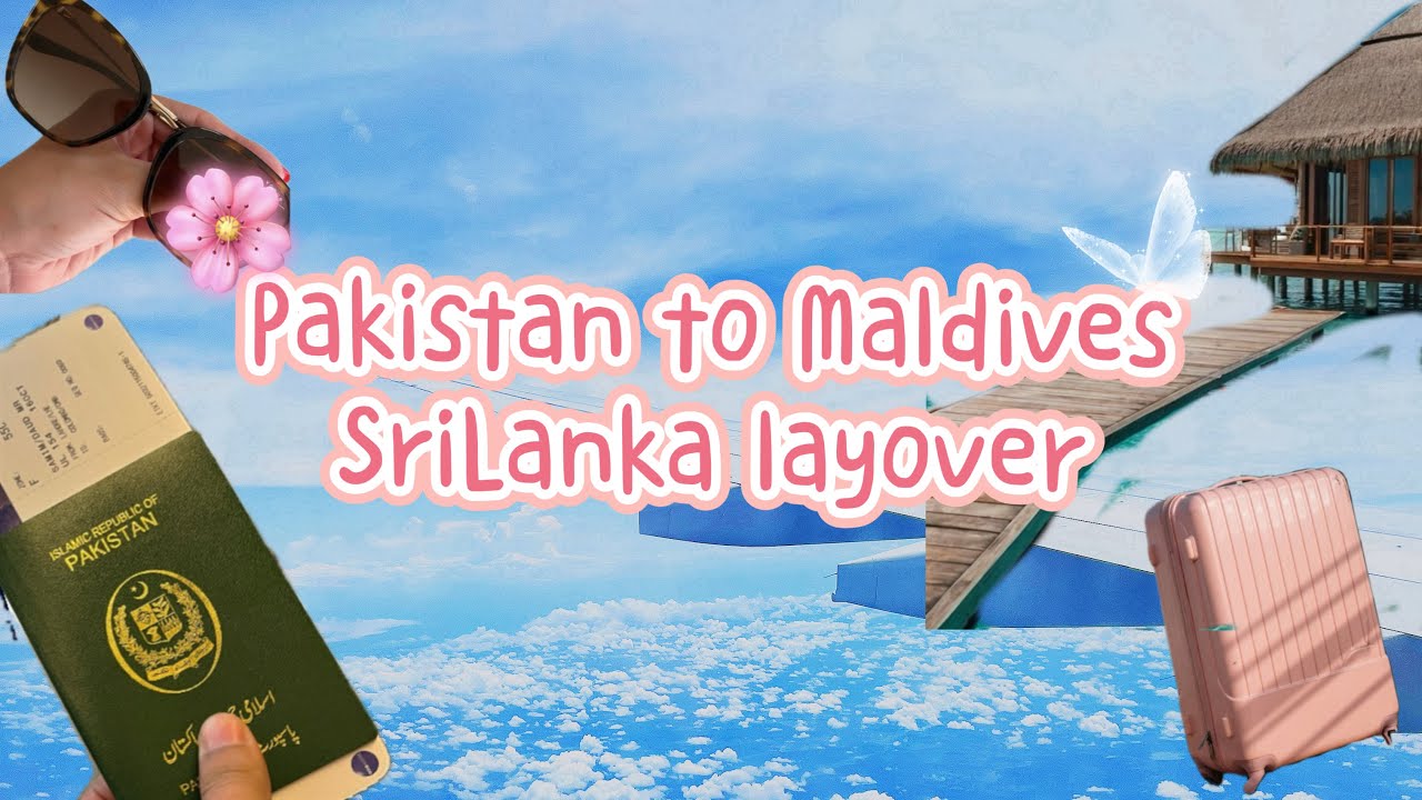 Pakistan to Maldives Travel Vlog ✈️ | Sri Lanka Stopover + Complete Travel Guide