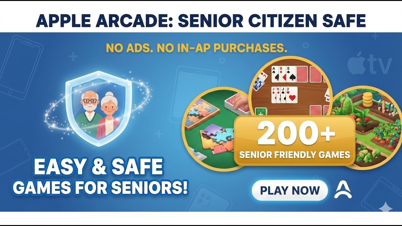 The Ultimate Guide to Apple Arcade 2025: 200+ Senior Citizen Safe & Clean Games