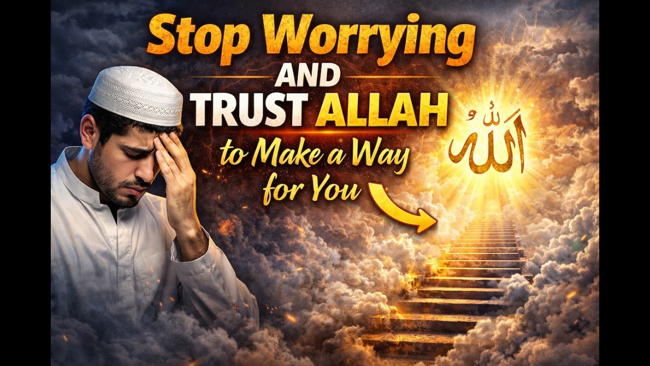 Stop Worrying and #trust  #allah  to Make a Way for You
