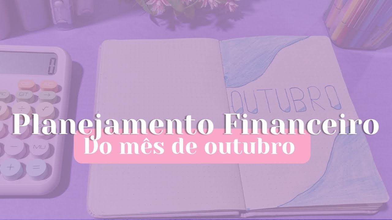 Planejamento Financeiro do mês de outubro 