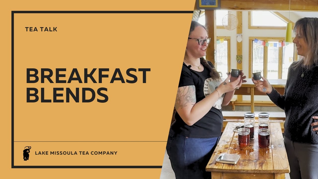 Tea Talks: Breakfast Blends