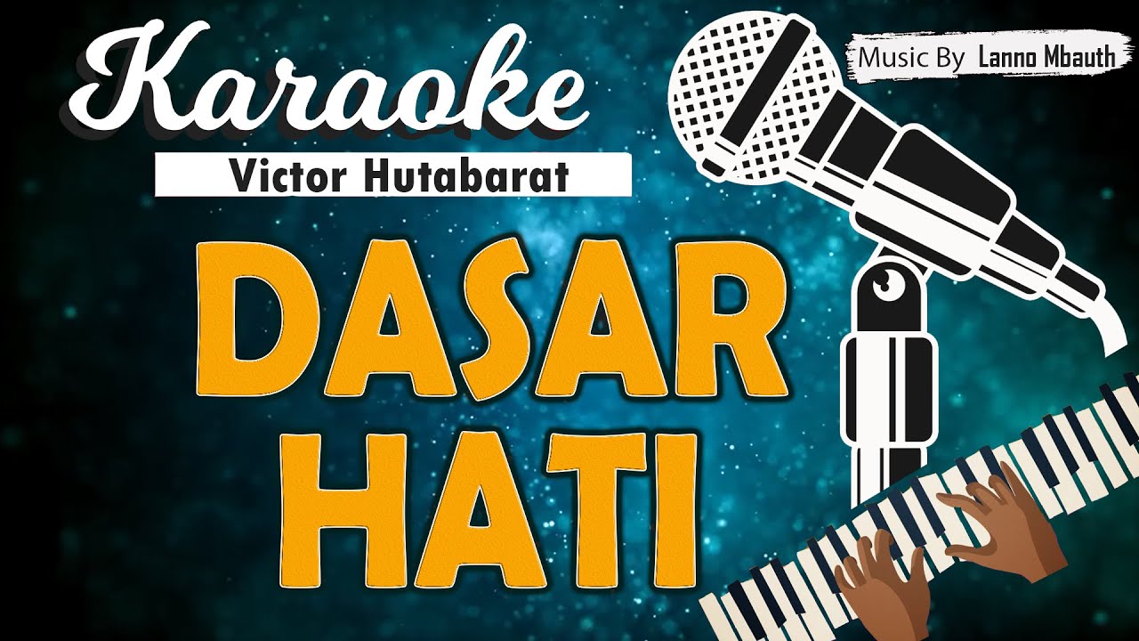 Karaoke DASAR HATI - Victor Hutabarat #Cipt.Cevin Syahailatua // Music By Lanno Mbauth