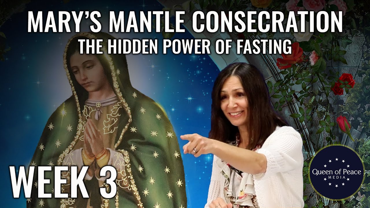 MARIAN CONSECRATION SERIES. Part 3: The Untapped Power of Fasting to Change Our Lives and Loved Ones