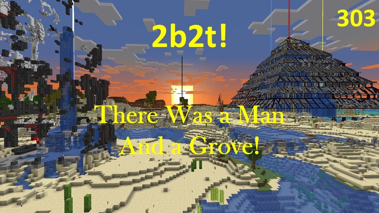 2b2t - Minecraft - (303) There Was a Man And a Grove!