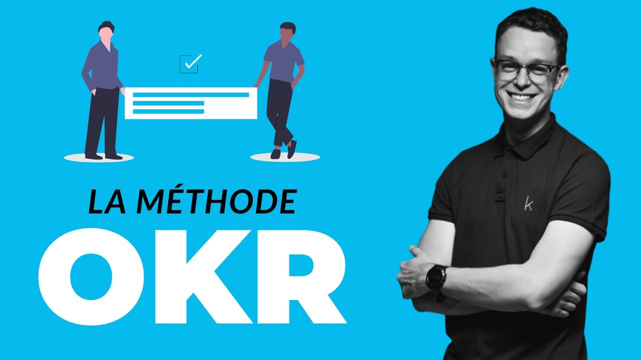 LA MÉTHODE OKR : DÉFINISSEZ VOS OBJECTIFS