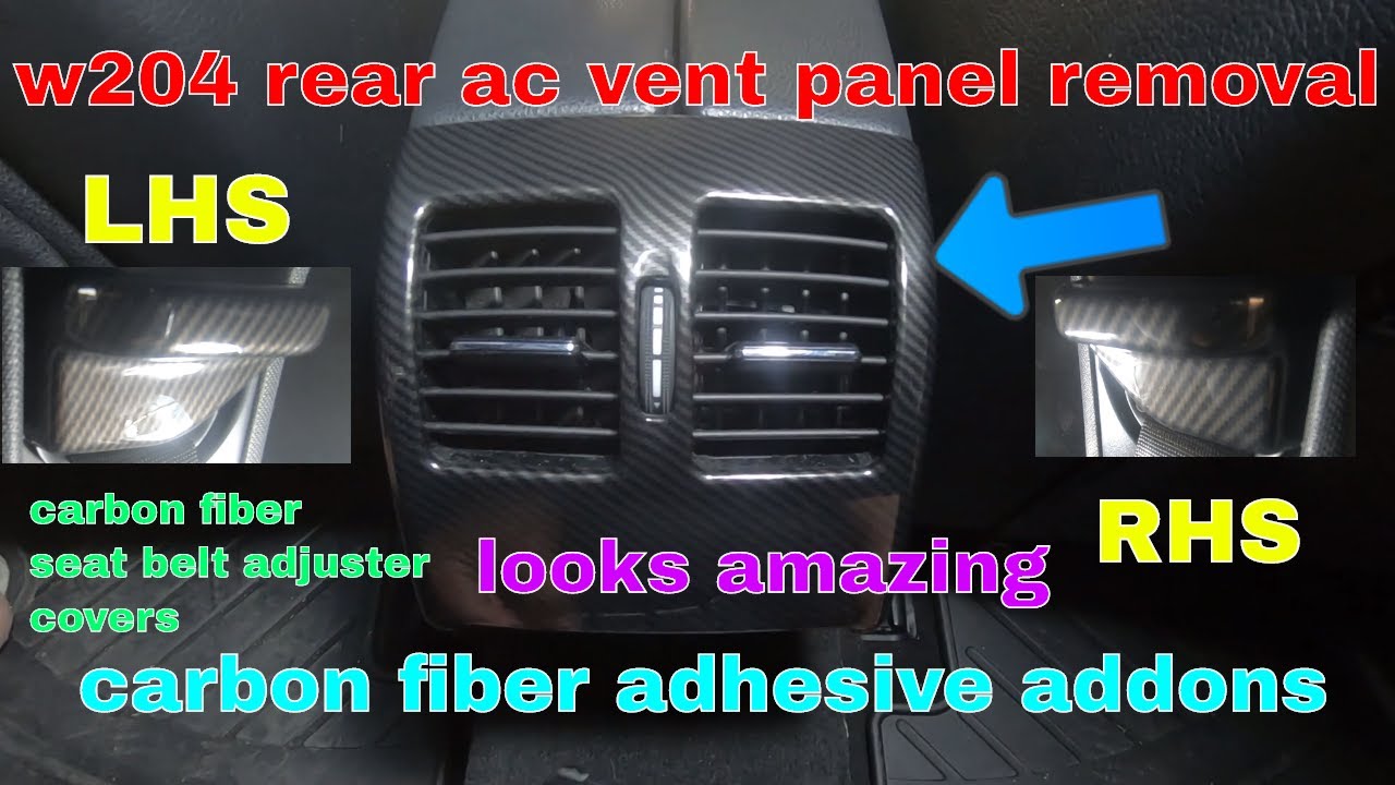 mercedes w204 rear ac panel removal + carbon fiber mods adhesive seat belt + rear ac panel covers