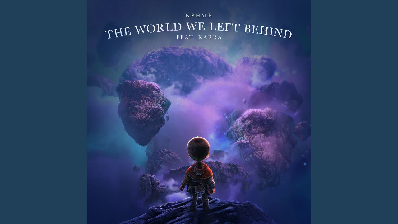 The World We Left Behind (feat. KARRA)