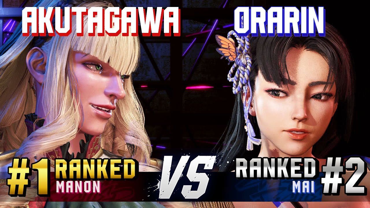 SF6 ▰ AKUTAGAWA (#1 Ranked Manon) vs ORARIN (#2 Ranked Mai) ▰ High Level Gameplay