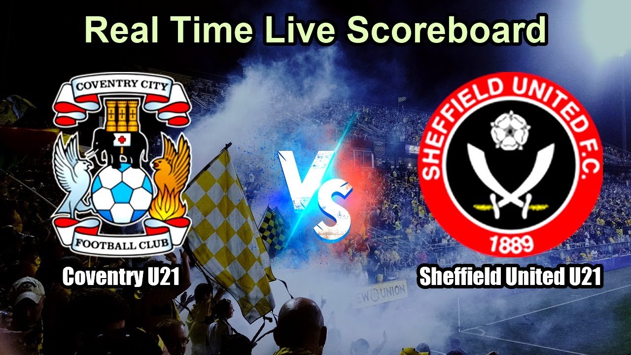 Coventry U21 vs Sheffield United U21 Live Score - English U21 Professional Development League 2