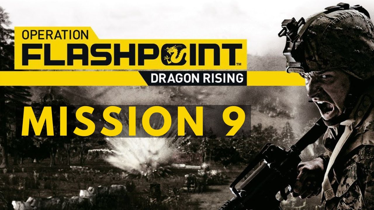 OPERATION FLASHPOINT: DRAGON RISING - Mission 9 Gameplay Walkthrough - No Commentary