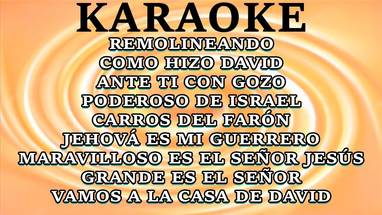 KARAOKE - REMOLINEANDO Y VARIAS ALABANZAS DE GOZO ♥👏😃🕊
