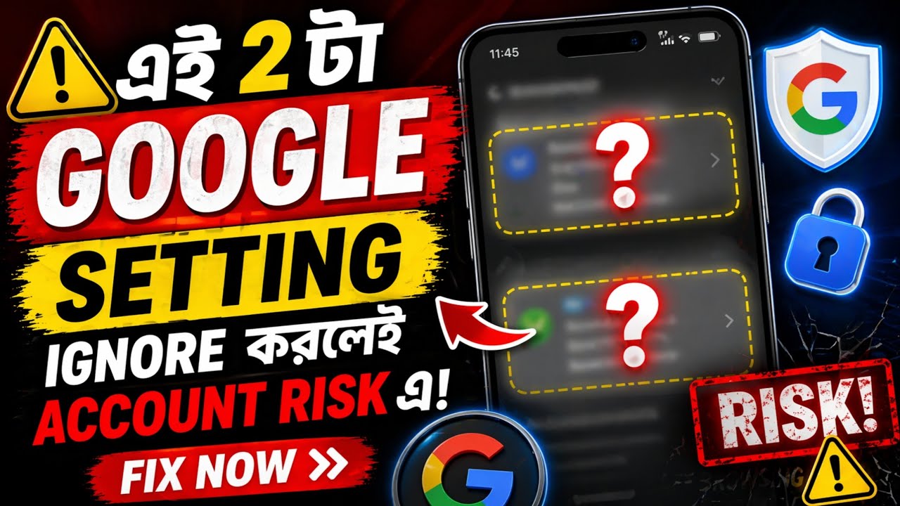 ⚠️ এই 2টা Google Setting Ignore করছেন? 😳 Account Risk এ! Fix Now