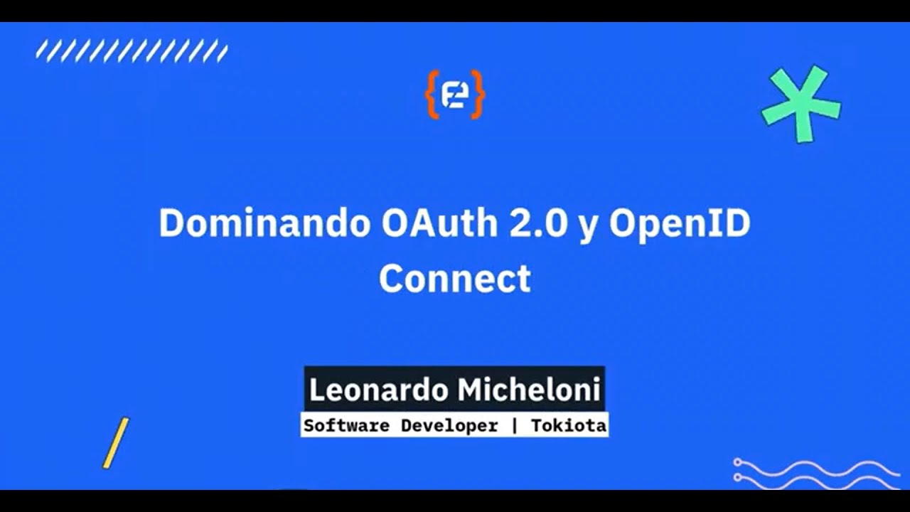 Leonardo Micheloni - Dominando OAuth 2.0 y OpenID Connect
