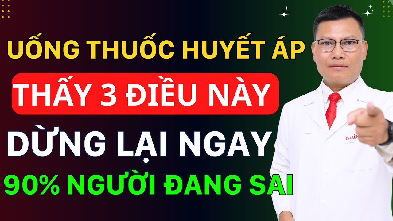 Uống Thuốc Huyết Áp, Thấy 3 Dấu Hiệu Này Phải Dừng Ngay, 90% Người Bệnh Đang Mắc Sai Lầm!