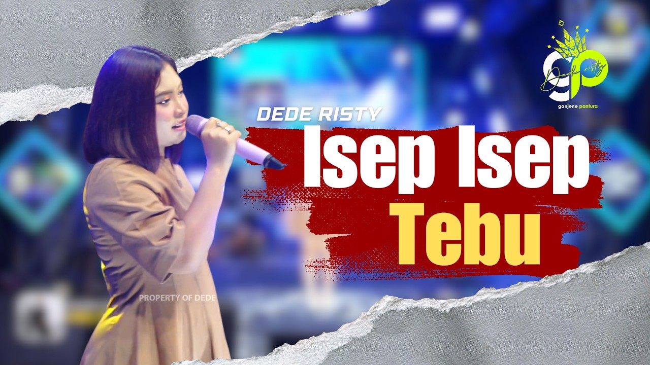 ISEP ISEP TEBU | VOC. DEDE RISTY | LIVE MUSIC GANJENE PANTURA