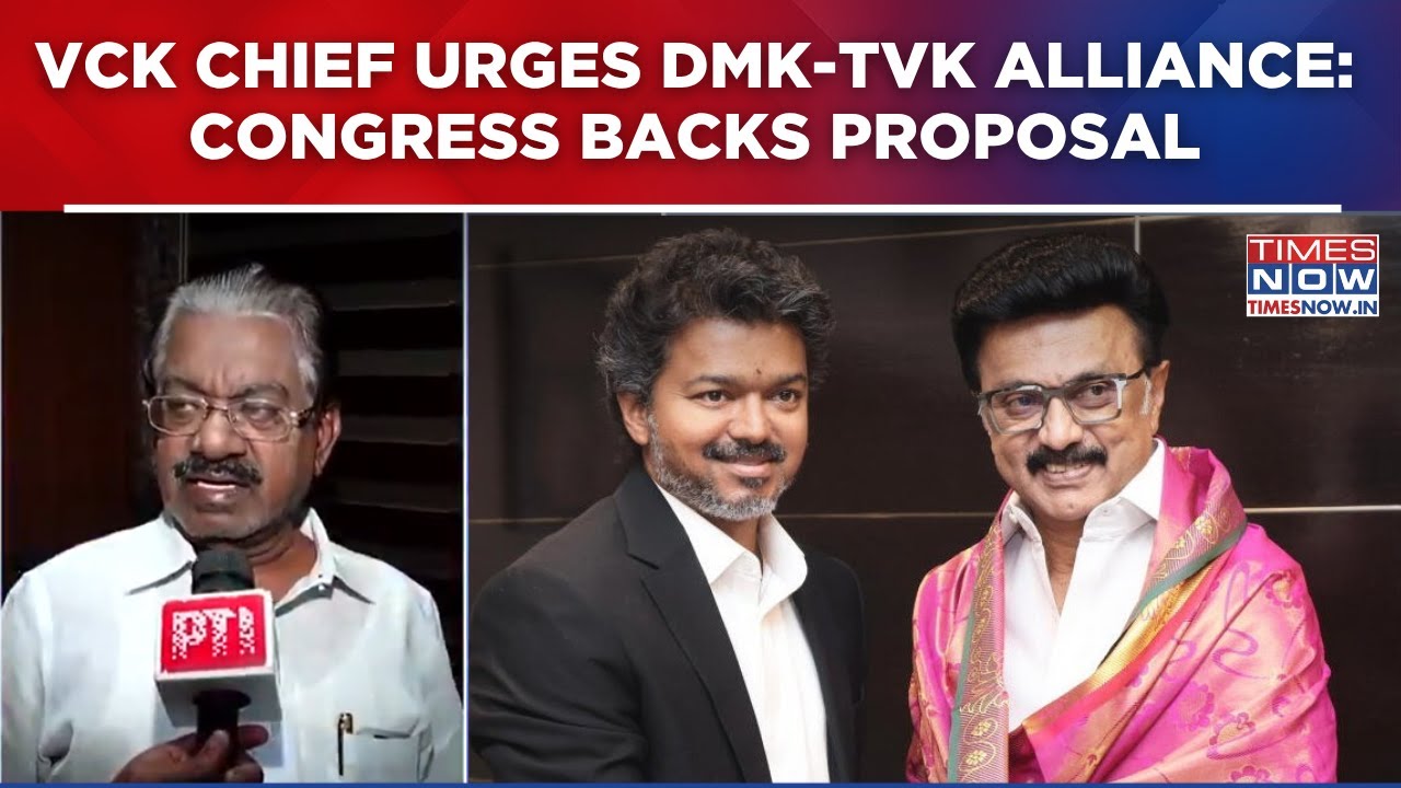 VCK Chief Urges DMK-TVK Alliance: Congress Backs Proposal, DMK Rejects Opposition Unity Call