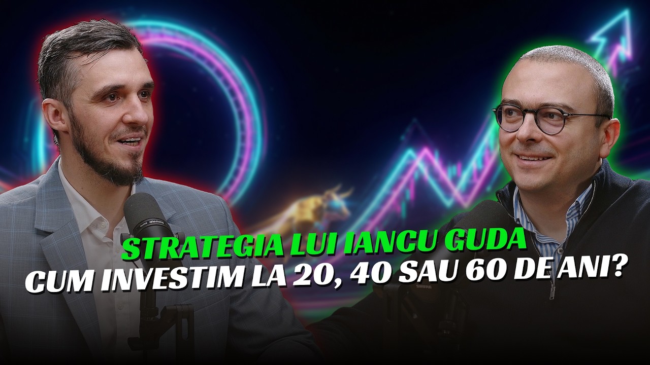 Cum Investim la 20, 40 sau 60 de ani? - Strategia lui Iancu Guda S10E03