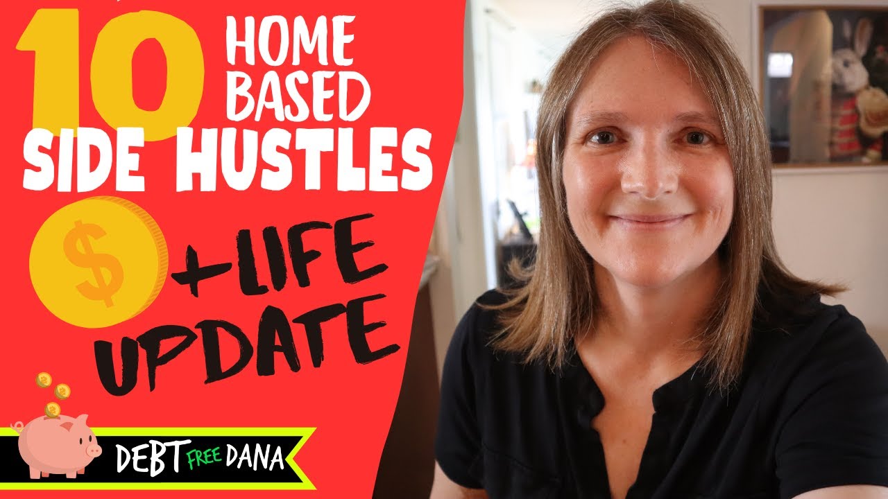 Top 10 Side Hustles (Plus 5 to Avoid) To Help You Get Out Of Debt + A Life Update!