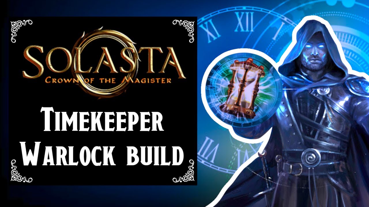 Solasta: Crown of the Magister - Timekeeper Warlock build