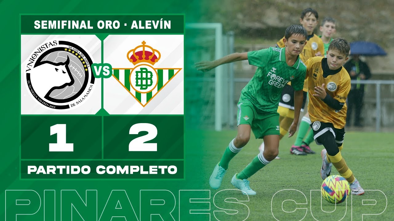 Unionistas 1 - 2 Real Betis | Alevín | Semifinal | PARTIDO COMPLETO