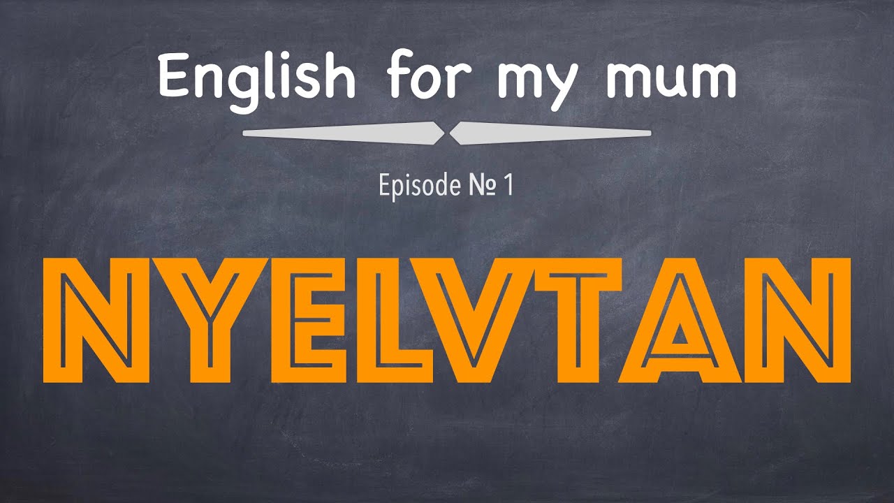 Személyes névmások, to be, névelők | Nyelvtan | Enlish for my mum ep. 01