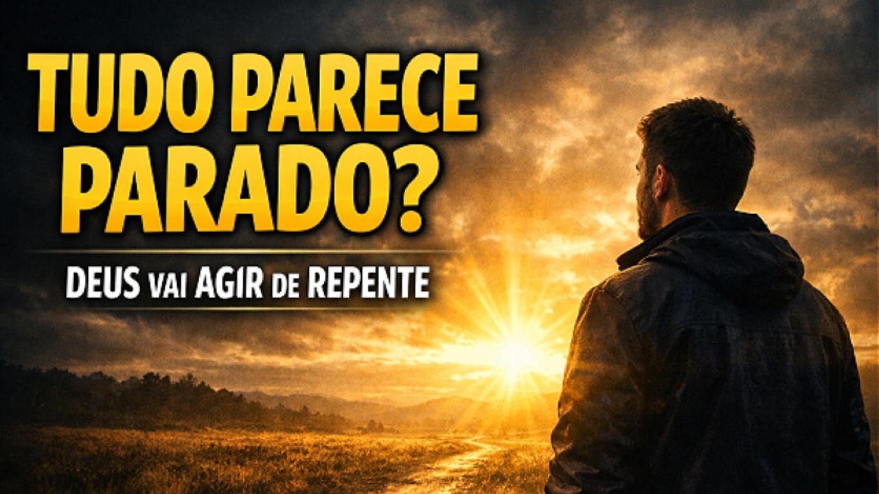 Quando tudo parece parado, Deus está prestes a agir de repente 🙏
