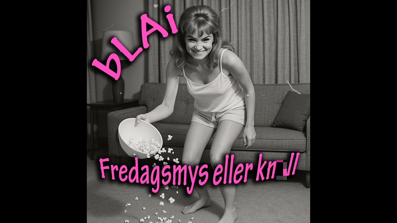 bLAi - Fredagsmys eller knůll (60's music)
