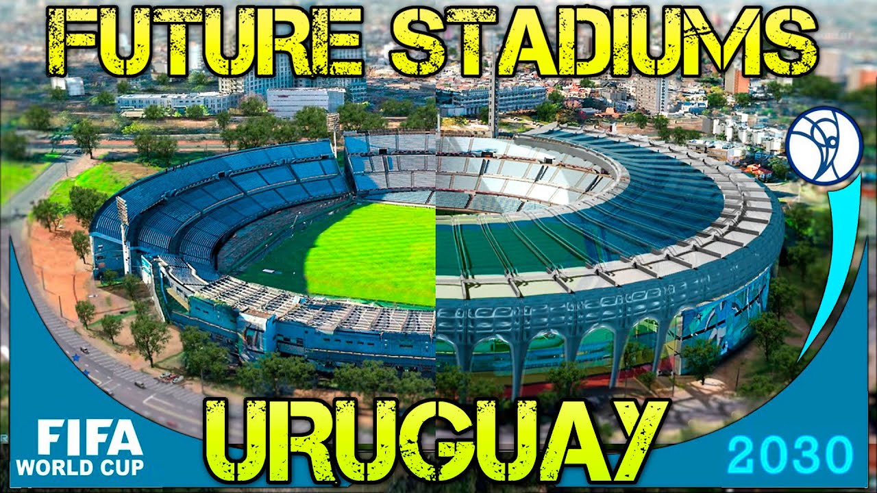 Future Uruguay Stadiums - Fifa World Cup 2030