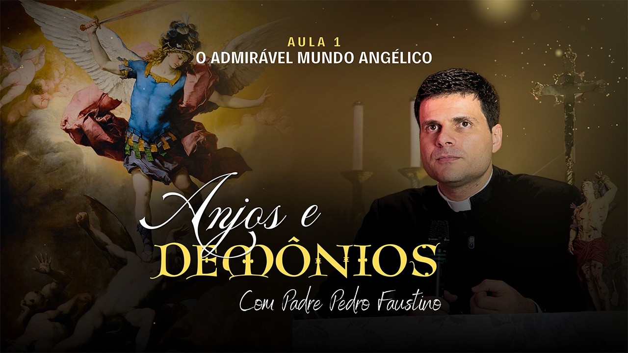 Anjos e Dem&ocirc;nios | Aula 1 - O admir&aacute;vel mundo ang&eacute;lico